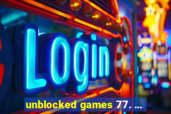 unblocked games 77. ...